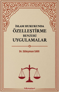 İslam Hukukunda Özelleştirme Benzeri Uygulamalar