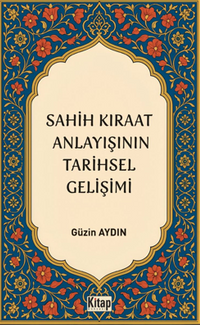 Sahih Kıraat Anlayışını Tarihsel Gelişimi