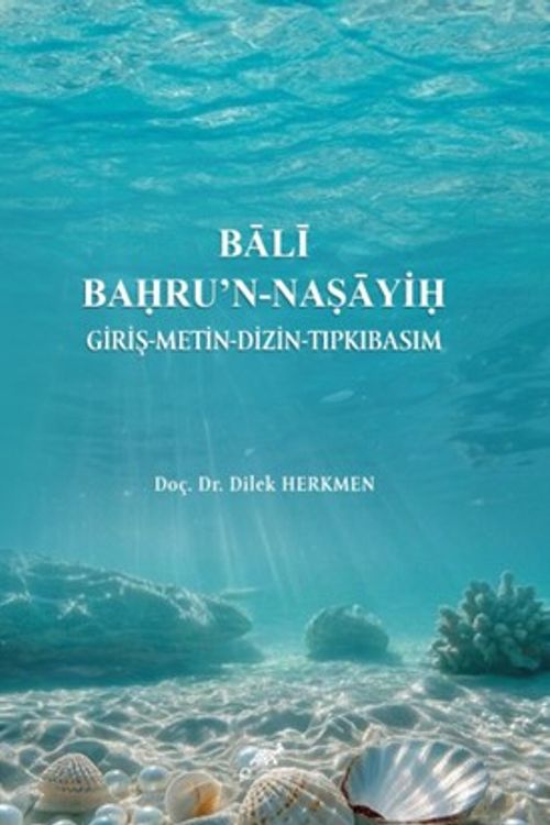 Bālī Baḥru'n-Naṣāyiḥ Giriş-Metin-Dizin-Tıpkıbasım