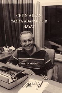 Çetin Altan: Yazıya Adanmış Bir Hayat