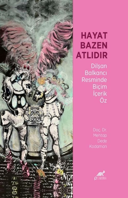 Hayat Bazen Atlıdır & Dilşan Balkancı Resminde Biçim İçerik Öz