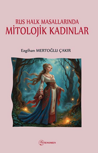 Rus Halk Masallarında Mitolojik Kadınlar