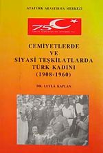 Cemiyetlerde ve Siyasi Teşkilatlarda Türk Kadını (1908-1960)