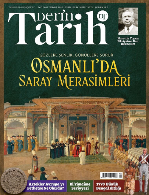 Derin Tarih Sayı: 160 Temmuz  2025