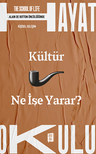 Kültür Ne İşe Yarar? 