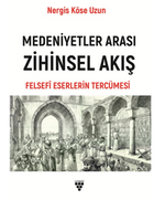Medeniyetler Arası Zihinsel Akış Felsefi Eserlerin Tercümesi
