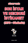 Son İsyan ve Mecburi İstikamet (1970 &ndash; G&uuml;n&uuml;m&uuml;z)