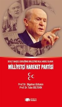 Devlet Bahçeli Liderliğinde Birleştirici Hilal Modeli Olarak Milliyetçi Hareket Partisi