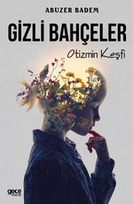 Gizli Bahçeler / Otizmin Keşfi