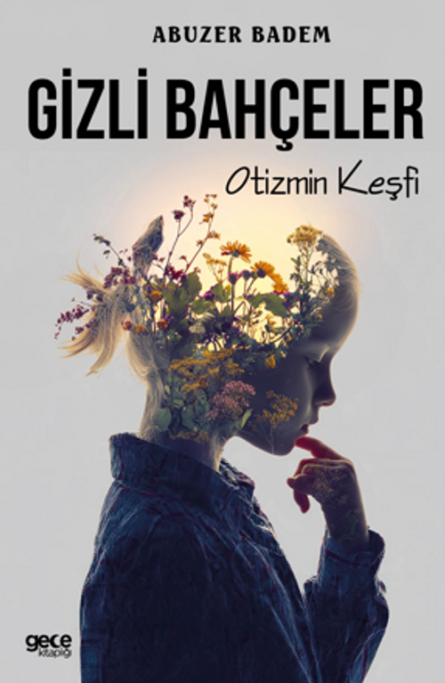 Gizli Bahçeler / Otizmin Keşfi