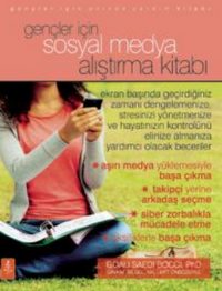 Gençler İçin Sosyal Medya Alıştırma Kitabı / The Social Media Workbook For Teens