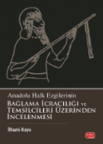 Anadolu Halk Ezgilerinin Bağlama İcracılığı ve Temsilcileri Üzerinden İncelenmesi