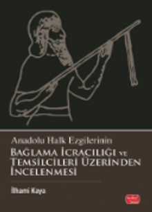 Anadolu Halk Ezgilerinin Bağlama İcracılığı ve Temsilcileri Üzerinden İncelenmesi