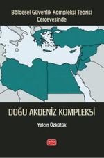 Bölgesel Güvenlik Kompleksi Teorisi Çerçevesinde & Doğu Akdeniz Kompleksi