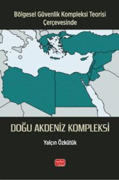 Bölgesel Güvenlik Kompleksi Teorisi Çerçevesinde & Doğu Akdeniz Kompleksi