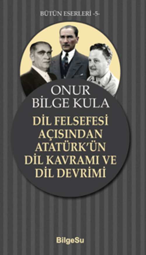 Dil Felsefesi Açısından Atatürk'ün Dil Kavramı ve Dil Devrimi 