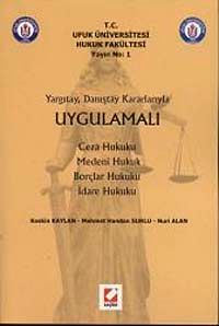 Uygulamalı Ceza Hukuku - Medeni Hukuk - Borçlar Hukuku - İdare Hukuku