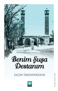 Benim Şuşa Destanım