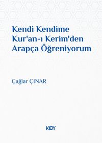 Kendi Kendime Kur'an-ı Kerim'den Arapça Öğreniyorum 