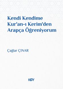 Kendi Kendime Kur'an-ı Kerim'den Arapça Öğreniyorum 
