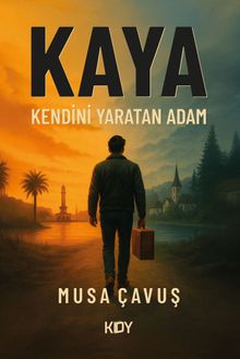 Kaya & Kendini Yaratan Adam 