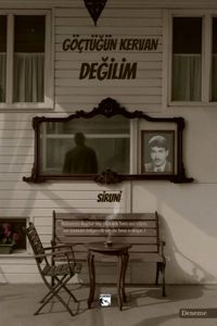 Göçtüğün Kervan Değilim