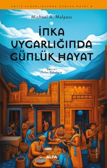 İnka Uygarlığında Günlük Hayat