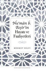 Nu‘man b. Beşîr'in Hayatı ve Faaliyetleri