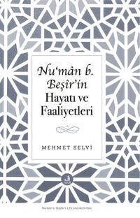 Nu‘man b. Beşîr'in Hayatı ve Faaliyetleri