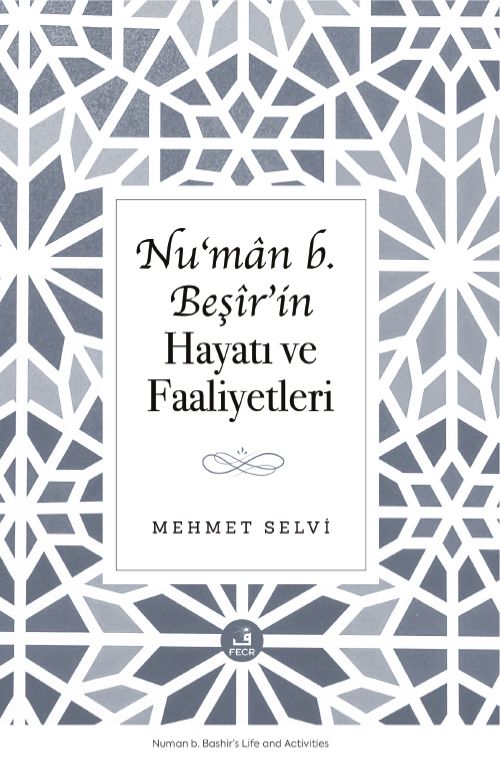 Nu‘man b. Beşîr'in Hayatı ve Faaliyetleri