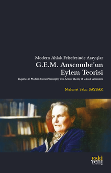 Modern Ahlak Felsefesinde Arayışlar Anscombe'un Eylem Teorisi