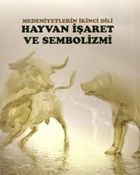 Medeniyetlerin İkinci Dili Hayvan İşaret ve Sembolizmi