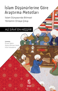 İslam Düşünürlerine Göre Araştırma Metotları & İslam Dünyasında Bilimsel Yöntemin Ortaya Çıkışı