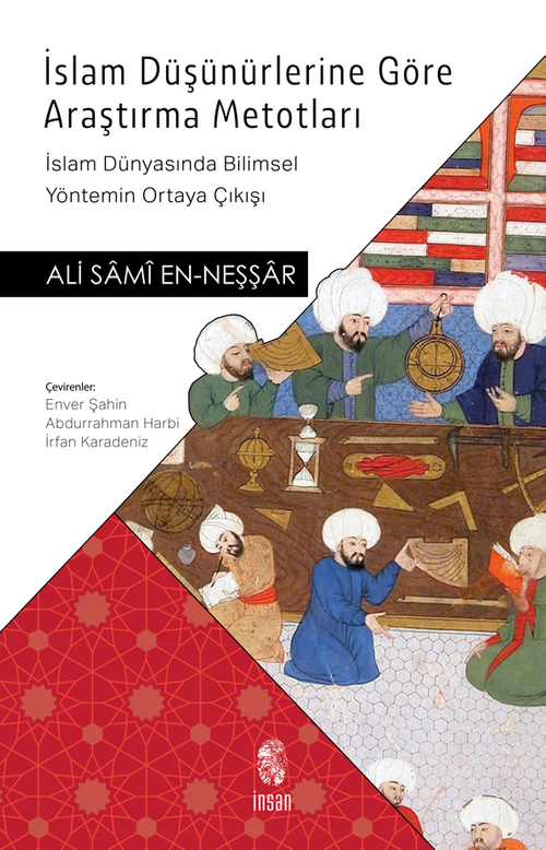 İslam Düşünürlerine Göre Araştırma Metotları & İslam Dünyasında Bilimsel Yöntemin Ortaya Çıkışı