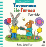 Tavşancan ile Faresu Partide – Neredesin? (Keçe Kapakçıklı Kitap)