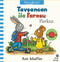 Tavşancan ile Faresu Parkta – Neredesin? (Keçe Kapakçıklı Kitap)