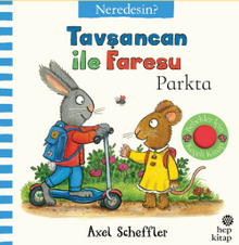 Tavşancan ile Faresu Parkta – Neredesin? (Keçe Kapakçıklı Kitap)