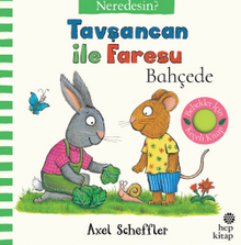 Tavşancan ile Faresu Bahçede – Neredesin? (Keçe Kapakçıklı Kitap)