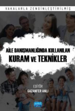 Aile Danışmanlığı Kullanılan Kuram ve Teknikleri - Vakalarla Zenginleştirilmiş