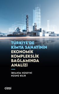 Türkiye'de Kimya Sanayinin Ekonomik Komplekslik Bağlamında Analizi