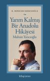 Yarım Kalmış Bir Anadolu Hikayesi Muhsin Yazıcıoğlu