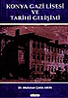 Konya Gazi Lisesi ve Tarihi Gelişimi