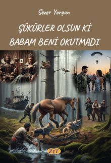 Şükürler Olsun ki Babam Beni Okutmadı
