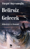 Belirsiz Gelecek / İklim Krizi ve Ekonomi