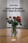 Aşkta ve Sevgide D&ouml;rt Yalan İki Ger&ccedil;ek