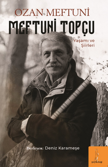 Ozan Meftuni - Meftuni Topçu, Yaşamı ve Şiirleri