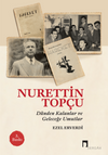 Nurettin Top&ccedil;u & D&uuml;nden Kalanlar ve Geleceğe Umutlar
