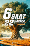 6 Saat 22 Dakika Tarihi Hikayeler