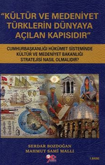 Kültür ve Medeniyet Türklerin Dünyaya Açılan Kapısıdır