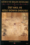 G&uuml;r'z ve Selen R&uuml;zgarı &Uuml;st Akıl ve Gizli D&uuml;nya Ordusu